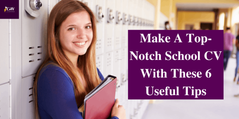 Make A Top-Notch School CV With These 6 Useful Tips