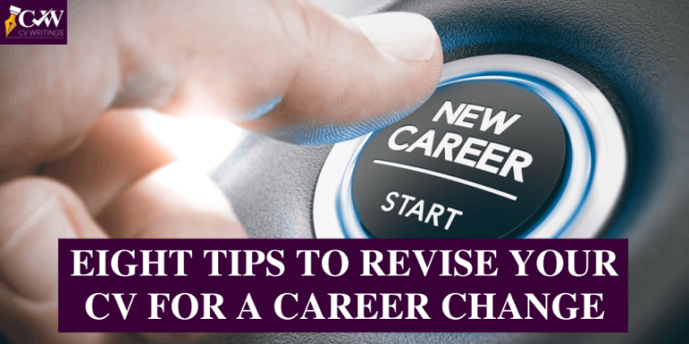 Eight Tips to Revise your CV for a Career Change