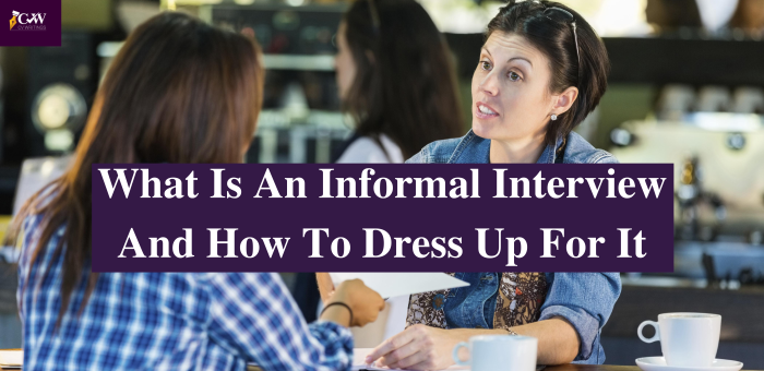 An informal interview guide: What is it and what to wear to one