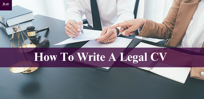 How To Write A Legal CV (Lawyer CV Writing Tips)