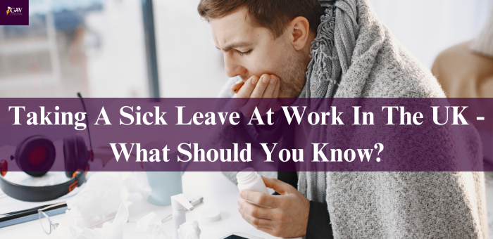 Taking A Sick Leave At Work In The UK - What Should You Know?