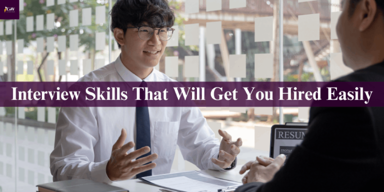 8 Interview Skills That Will Get You Hired Easily